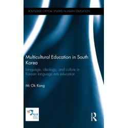 Multicultural Education in South Korea: Language, ideology, and culture in Korean language arts education