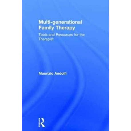 Multi-generational Family Therapy: Tools and resources for the therapist