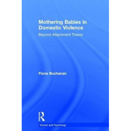 Mothering Babies in Domestic Violence: Beyond Attachment Theory
