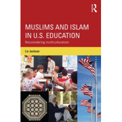 Muslims and Islam in U.S. Education: Reconsidering multiculturalism