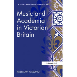 Music and Academia in Victorian Britain