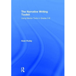The Narrative Writing Toolkit: Using Mentor Texts in Grades 3-8
