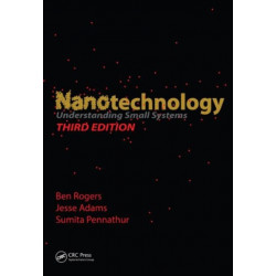Nanotechnology: Understanding Small Systems, Third Edition