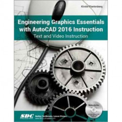 Engineering Graphics Essentials with AutoCAD 2016 Instruction