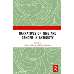 Narratives of Time and Gender in Antiquity