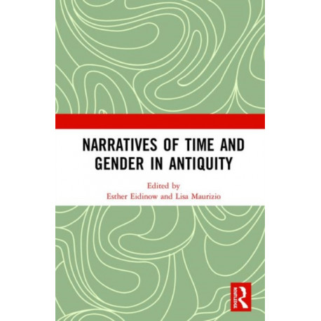 Narratives of Time and Gender in Antiquity
