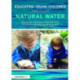 Educating Young Children through Natural Water: How to use coastlines, rivers and lakes to promote learning and development