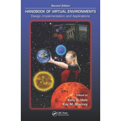 Handbook of Virtual Environments: Design, Implementation, and Applications, Second Edition