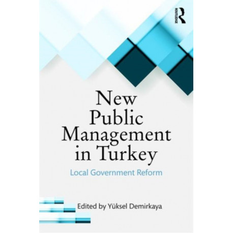 New Public Management in Turkey: Local Government Reform