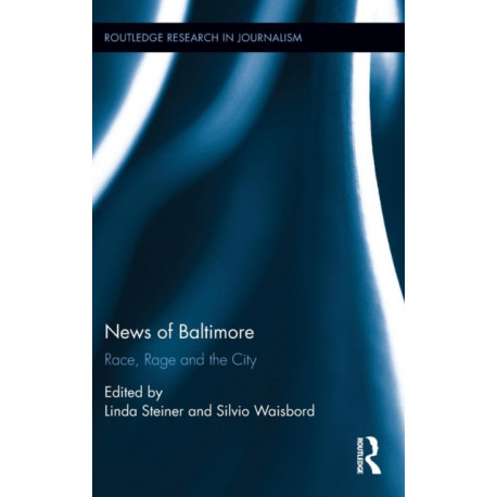 News of Baltimore: Race, Rage and the City