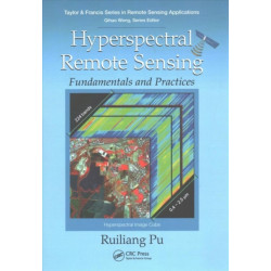 Hyperspectral Remote Sensing: Fundamentals and Practices