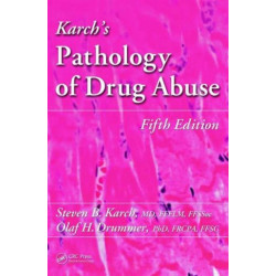 Karch's Pathology of Drug Abuse