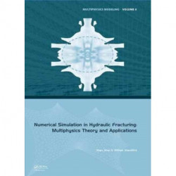 Numerical Simulation in Hydraulic Fracturing: Multiphysics Theory and Applications