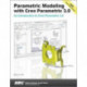 Parametric Modeling with Creo Parametric 3.0