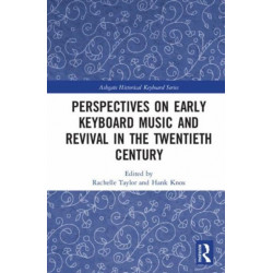 Perspectives on Early Keyboard Music and Revival in the Twentieth Century