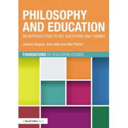 Philosophy and Education: An introduction to key questions and themes