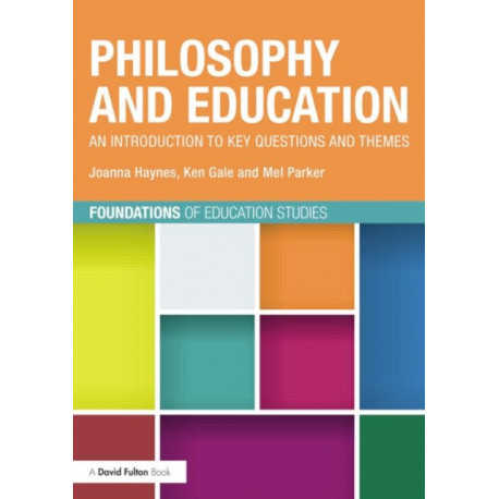 Philosophy and Education: An introduction to key questions and themes