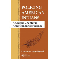 Policing American Indians: A Unique Chapter in American Jurisprudence