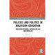 Policies and Politics in Malaysian Education: Education Reforms, Nationalism and Neoliberalism