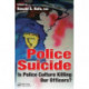 Police Suicide: Is Police Culture Killing Our Officers?
