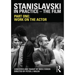 Stanislavski in Practice - The Film: Part One: Work on the actor