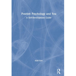 Positive Psychology and You: A Self-Development Guide