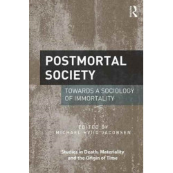 Postmortal Society: Towards a Sociology of Immortality