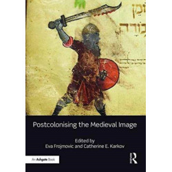 Postcolonising the Medieval Image
