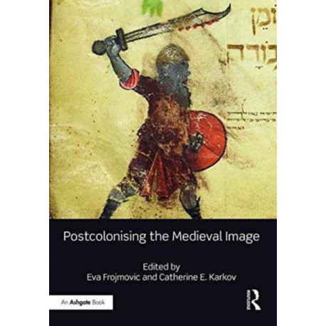 Postcolonising the Medieval Image