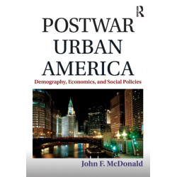 Postwar Urban America: Demography, Economics, and Social Policies