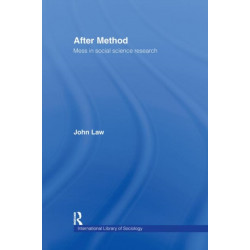 After Method: Mess in Social Science Research