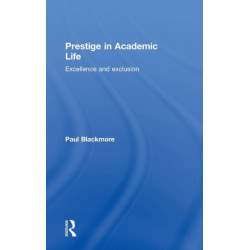 Prestige in Academic Life: Excellence and exclusion