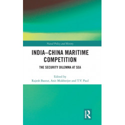 India-China Maritime Competition: The Security Dilemma at Sea