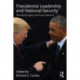 Presidential Leadership and National Security: The Obama Legacy and Trump Trajectory