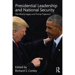 Presidential Leadership and National Security: The Obama Legacy and Trump Trajectory