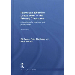Promoting Effective Group Work in the Primary Classroom: A handbook for teachers and practitioners