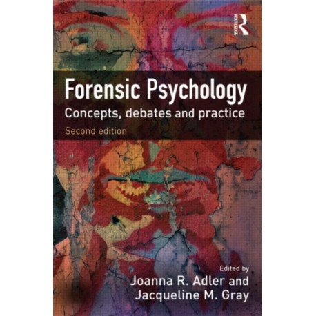 Forensic Psychology: Concepts, Debates and Practice
