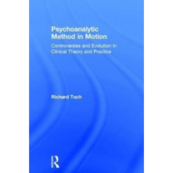 Psychoanalytic Method in Motion: Controversies and evolution in clinical theory and practice