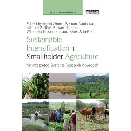 Sustainable Intensification in Smallholder Agriculture: An integrated systems research approach