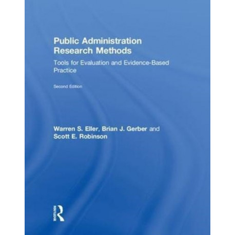 Public Administration Research Methods: Tools for Evaluation and Evidence-Based Practice