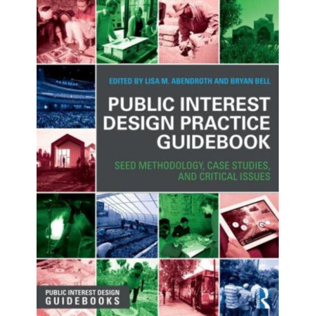 Public Interest Design Practice Guidebook: SEED Methodology, Case Studies, and Critical Issues