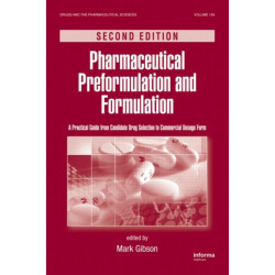 Pharmaceutical Preformulation and Formulation: A Practical Guide from Candidate Drug Selection to Commercial Dosage Form