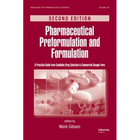 Pharmaceutical Preformulation and Formulation: A Practical Guide from Candidate Drug Selection to Commercial Dosage Form