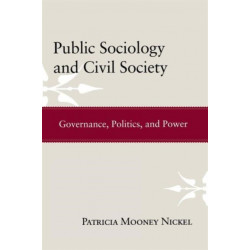 Public Sociology and Civil Society: Governance, Politics, and Power