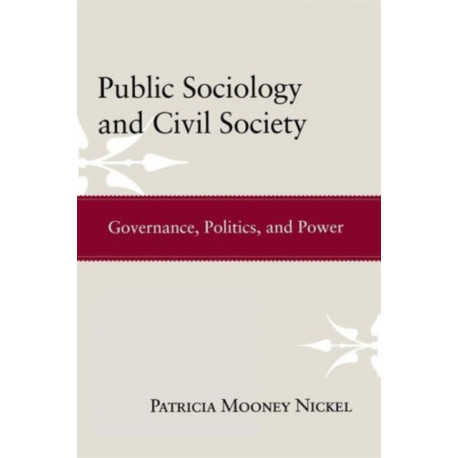 Public Sociology and Civil Society: Governance, Politics, and Power