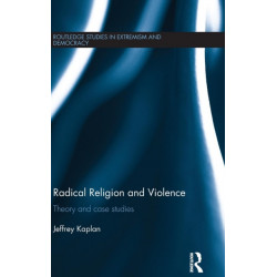 Radical Religion and Violence: Theory and Case Studies