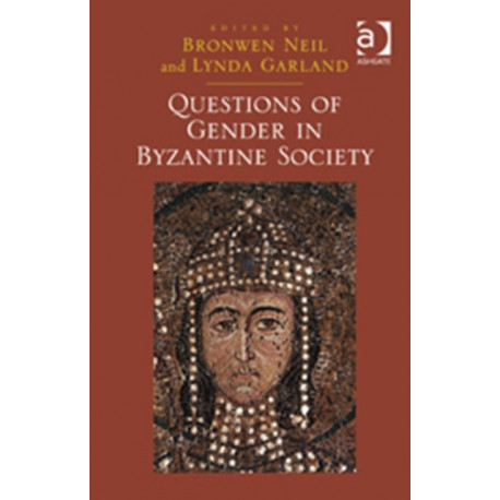 Questions of Gender in Byzantine Society