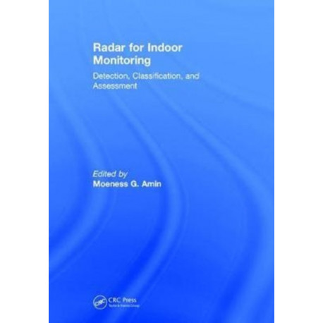 Radar for Indoor Monitoring: Detection, Classification, and Assessment