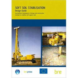 Design Guide: Soft Soil Stabilisation: EuroSoilStab: Development of Design and Construction Methods to Stabilise Soft Organic Soils (EP 60)