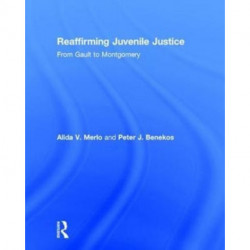 Reaffirming Juvenile Justice: From Gault to Montgomery